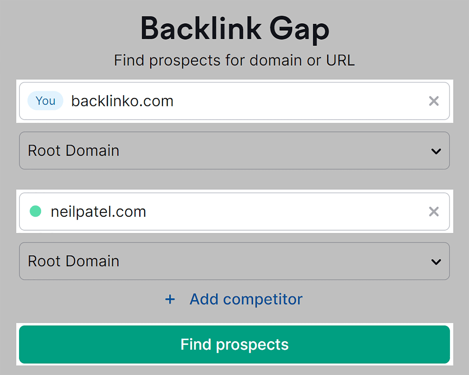 Add your domain & the competitor Add your domain & competitor then click 'Find Prospects'