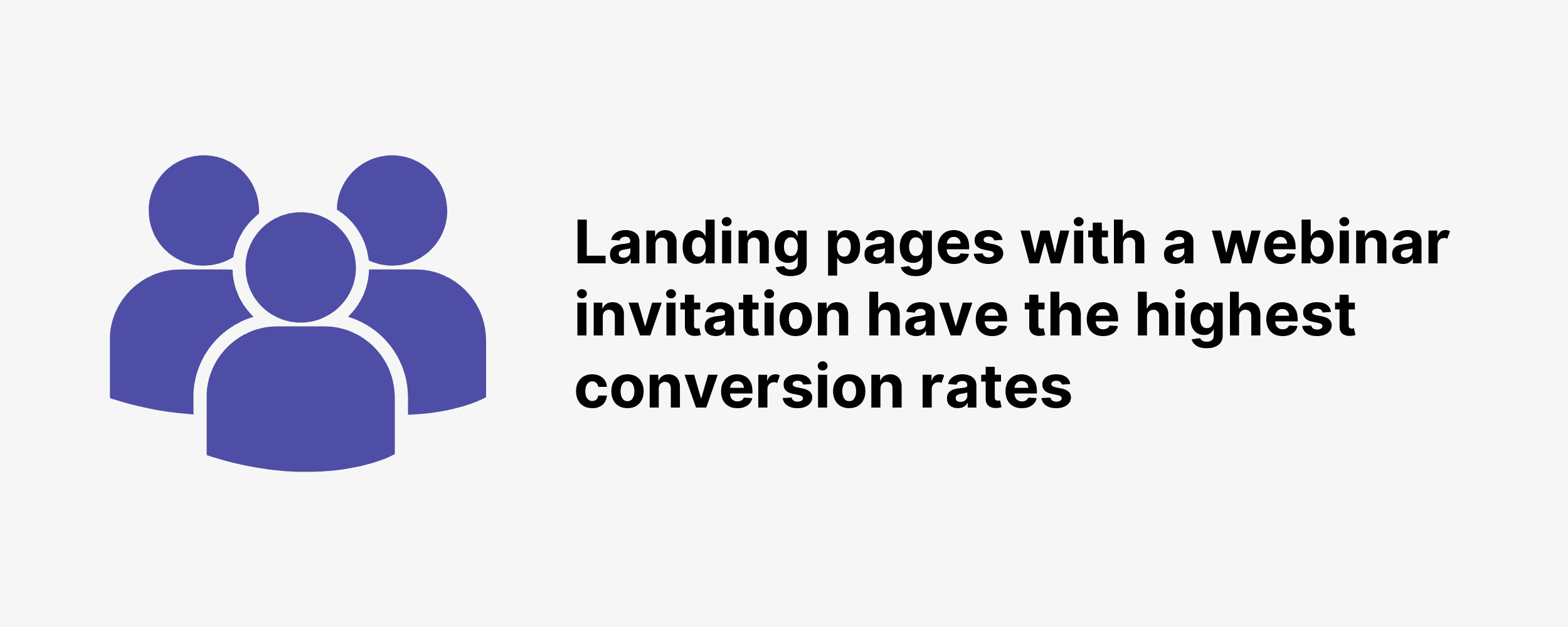 Landing pages with a webinar invitation have the highest conversion rates